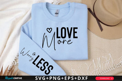 Love More Sleeve SVG Design, Inspirational sleeve SVG, Motivational Sleeve SVG, Positive Sleeve SVG SVG Regulrcrative 