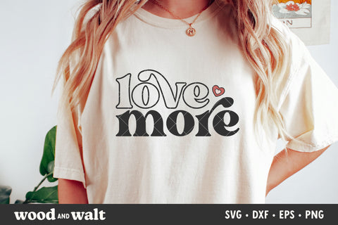 Love More SVG | Boho Valentine Cut File SVG Wood And Walt 