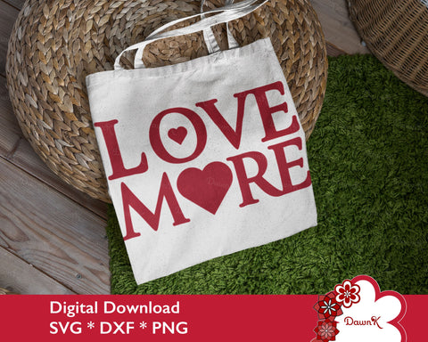 Love More SVG | Valentine's Day Gift Mug Tee SVG SVG DawnKDesigns 