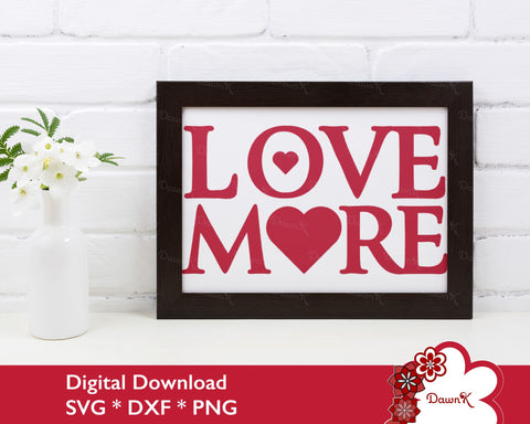 Love More SVG | Valentine's Day Gift Mug Tee SVG SVG DawnKDesigns 