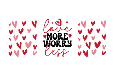 Love more worry less Can Glass Wrap svg Design SVG Regulrcrative 