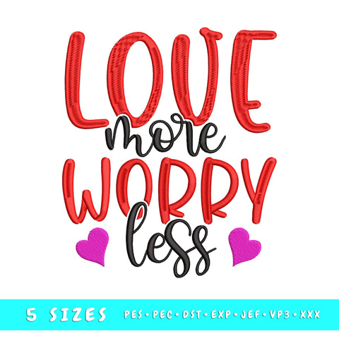 Love More Worry Less Embroidery Design, Valentine's Day Embroidery Design Embroidery/Applique DESIGNS HappyDesignStudio 