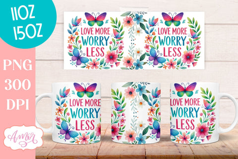 Love More Worry Less mug wrap sublimation PNG | Floral mug Sublimation Amorclipart 