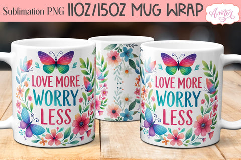 Love More Worry Less mug wrap sublimation PNG | Floral mug Sublimation Amorclipart 