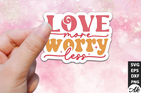 Love more worry less Retro Stickers Design SVG akazaddesign 