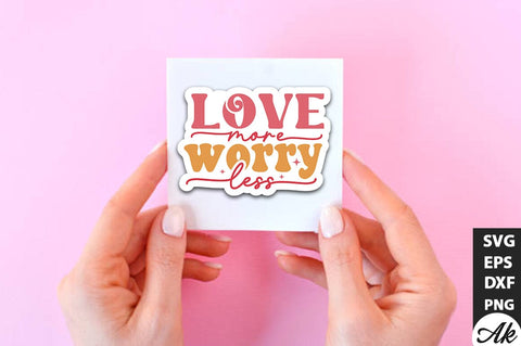 Love more worry less Retro Stickers Design SVG akazaddesign 