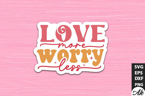 Love more worry less Retro Stickers Design SVG akazaddesign 