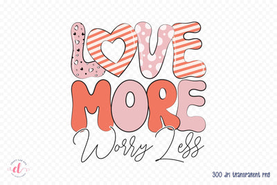 Love More Worry Less, Retro Valentine Sublimation Sublimation CraftLabSVG 