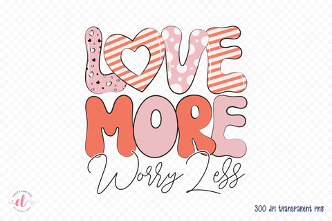 Love More Worry Less, Retro Valentine Sublimation Sublimation CraftLabSVG 
