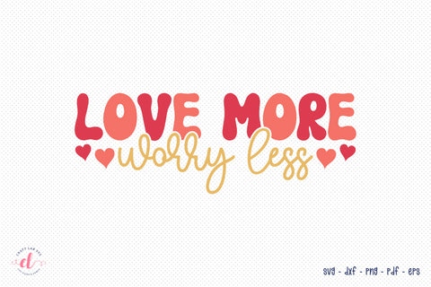 Love More Worry Less, Retro Valentine SVG SVG CraftLabSVG 