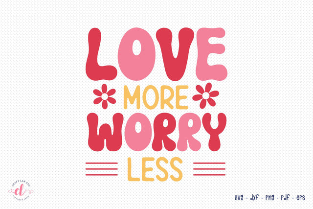 Love More Worry Less, Retro Valentine's Day SVG SVG CraftLabSVG 