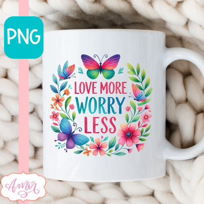 Love more worry less sublimation design for T-shirts Sublimation Amorclipart 