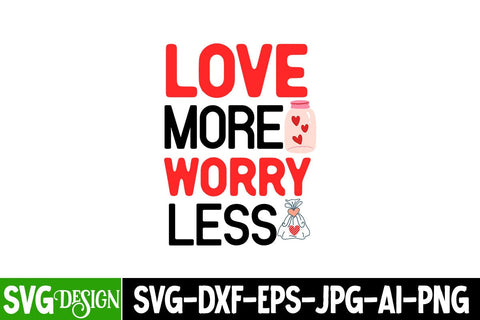 Love more Worry Less SVG Cut File, Love more Worry Less SVG Design, Valentine SVG Bundle Quotes, Retro Valentine Sublimation Bundle , Valentine's Day SVG Cut File,Happy Valentine's Day SVG ,Valentine SVG Bundle SVG BlackCatsMedia 