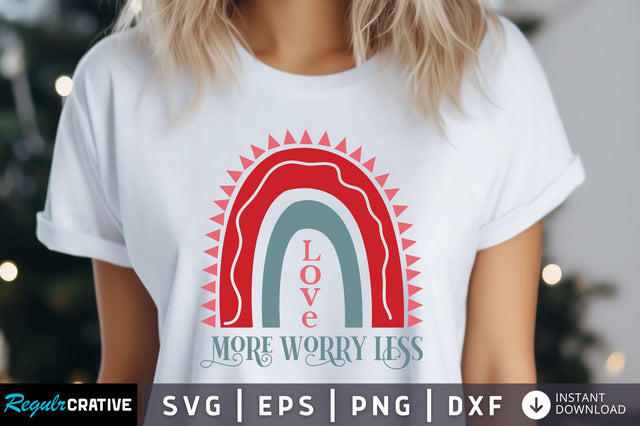 Love more worry less Svg Design SVG Regulrcrative 