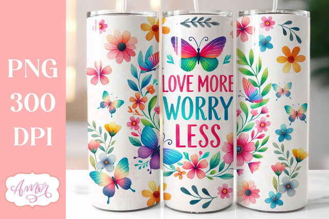 Love more worry less tumbler wrap sublimation PNG 20oz Sublimation Amorclipart 