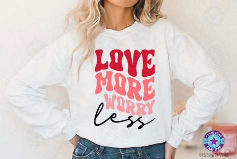 Love more worry less, Valentine's T-shirt, valentine's SVG, Valentine Quote Svg Design SVG FiveStarCrafting 