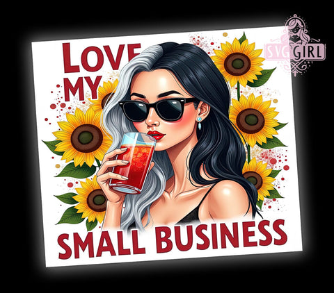 Love My Business, Small Business Tumbler, 20oz Tumbler Wrap, Sublimation Design, Entrepreneur Tumbler, Business Owner Gift, Digital Download Sublimation SvggirlplusArt 