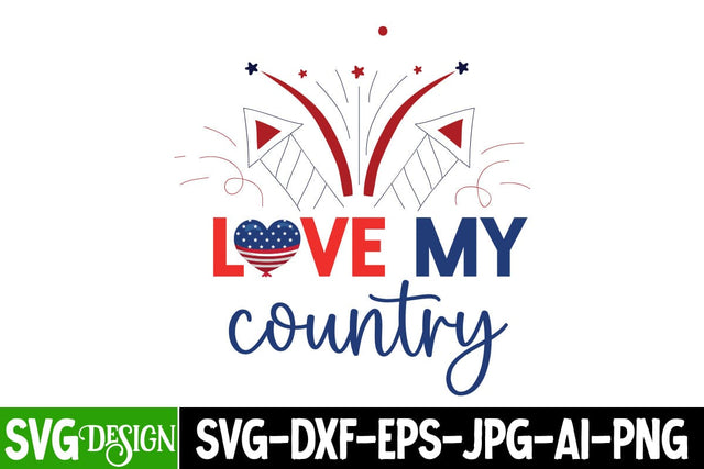 Love My Country SVG Design,4th of July SVG, Fourth of July SVG, Independence Day SVG, Patriotic SVG File, July 4th Shirt Design, Cricut 4th of July SVG BlackCatsMedia 