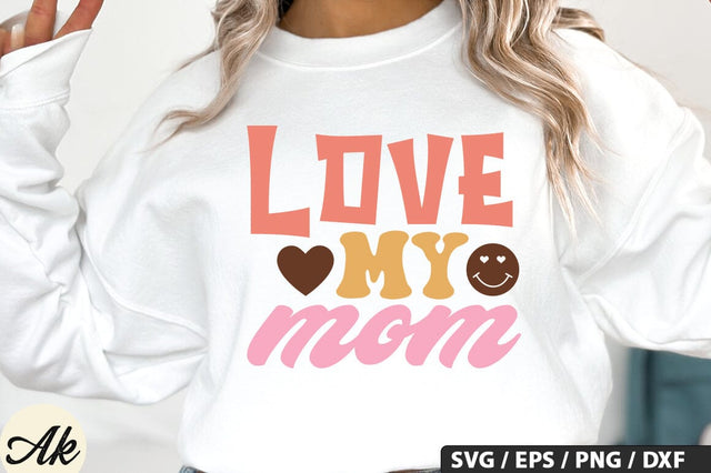 Love my mom SVG Design SVG akazaddesign 