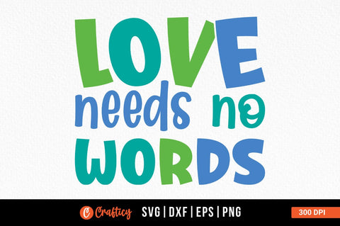 Love needs no words SVG Design SVG Designangry 