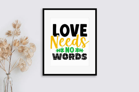 Love needs no words SVG Design SVG Designangry 