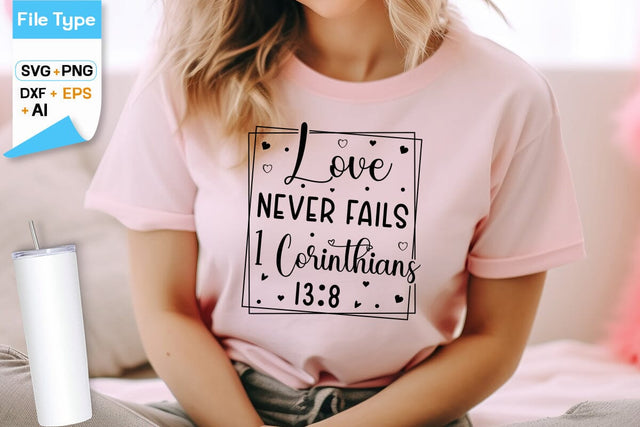 Love Never Fails 1 Corinthians 13:8 SVG Design SVG DesignPlante 503 