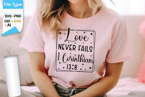 Love Never Fails 1 Corinthians 13:8 SVG Design SVG DesignPlante 503 