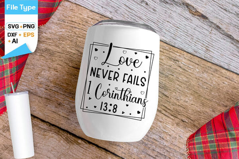 Love Never Fails 1 Corinthians 13:8 SVG Design SVG DesignPlante 503 