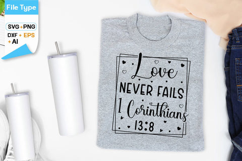 Love Never Fails 1 Corinthians 13:8 SVG Design SVG DesignPlante 503 
