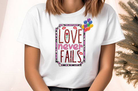 Love never fails PNG Design Sublimation Designangry 