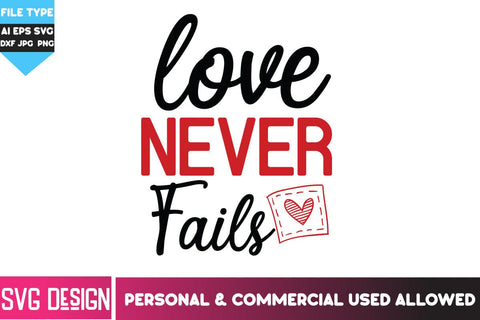 Love Never Fails SVG Cut File, Love Never FailsSVG Design, Happy Valentine's Day SVG ,Valentine SVG Bundle, Love SVG Bundle SVG BlackCatsMedia 