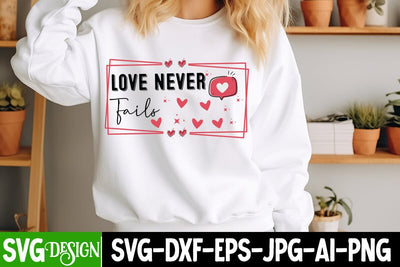 Love Never Fails SVG Design, Love Never Fails Sublimation PNG,Happy Valentine’s Day Design,Valentine's Day SVG Design,Valentine Shirt Design,Valentine's Day Quotes SVG BlackCatsMedia 