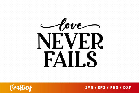 love never fails Svg Design SVG Designangry 