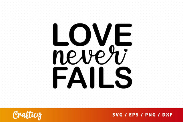 love never fails Svg Design SVG Designangry 