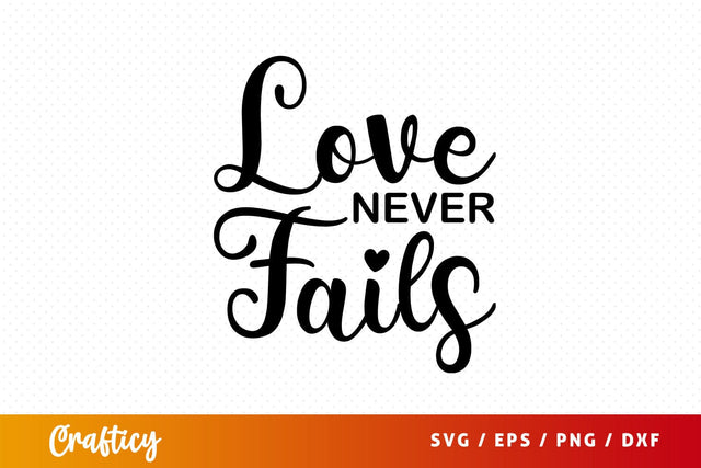 love never fails Svg Design SVG Designangry 