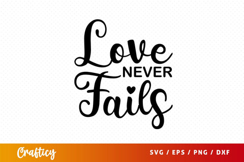 love never fails Svg Design SVG Designangry 