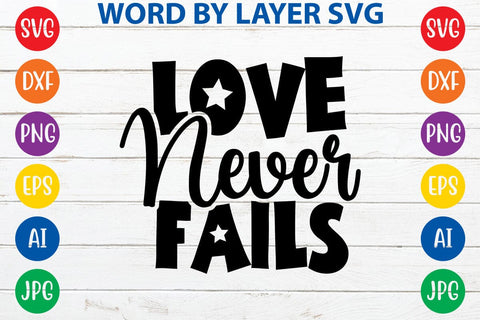 Love Never Fails SVG DESIGN SVG Rafiqul20606 