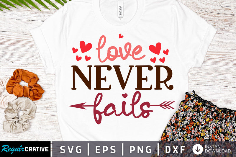 Love Never Fails svg Design SVG Regulrcrative 