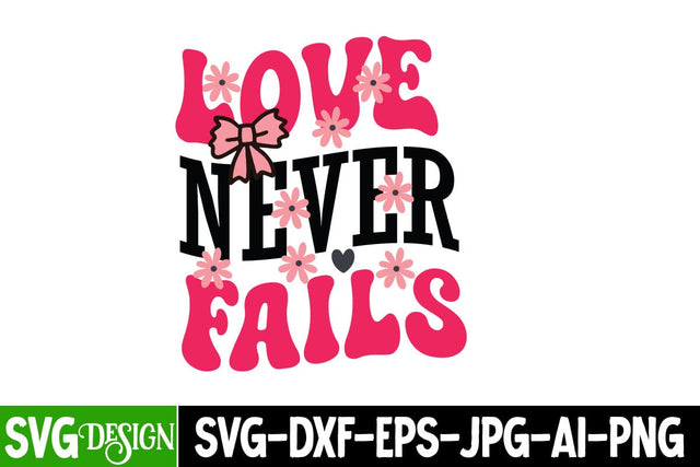 Love Never Fails SVG Design,Valentine's Day Svg,Valentines Day SVG Design,Valentine png SVG BlackCatsMedia 