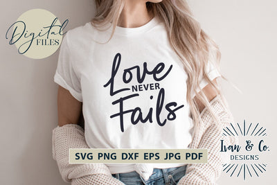 Love Never Fails SVG Files, Christian Svg, Religious Svg, Jesus Svg, Christian Shirts, Cricut Svg, Silhouette Designs, Digital Cut Files, Vinyl Designs, DXF PNG JPG (1697374627) SVG Ivan & Co. Designs 