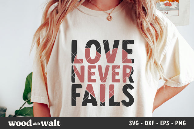 Love Never Fails SVG | Valentine Cut File SVG Wood And Walt 