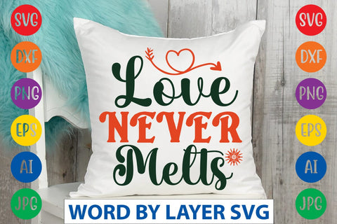 Love Never Melts svg design SVG Rafiqul20606 