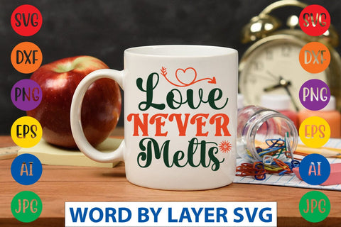 Love Never Melts svg design SVG Rafiqul20606 