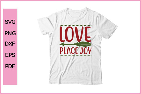 Love Place Joy Funny Editable Christmas SVG PNG T shirt Design Craft Cut File SVG SVG Print File 