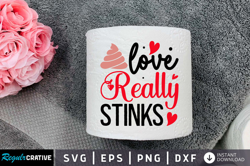 Love really stinks Svg Design SVG Regulrcrative 