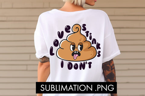 Love Stinks I Don't PNG Sublimation Sublimation Freeling Design House 