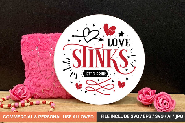 Love Stinks Let s Drink-01 Round sign svg design SVG designmaster24 