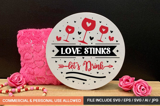 Love Stinks Let's Drink-01 Round Sign Svg Design SVG designmaster24 