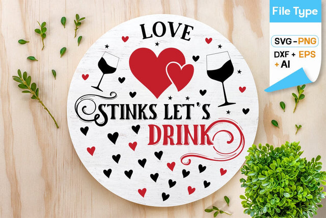 Love Stinks Let’s Drink SVG Design, Valentine Sing SVG Design, Valentine SVG Design, SVGs,Quotes and Sayings,Food & Drink,On Sale, Print & Cut SVG DesignPlante 503 