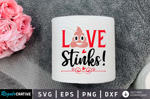 Love stinks Svg Design SVG Regulrcrative 